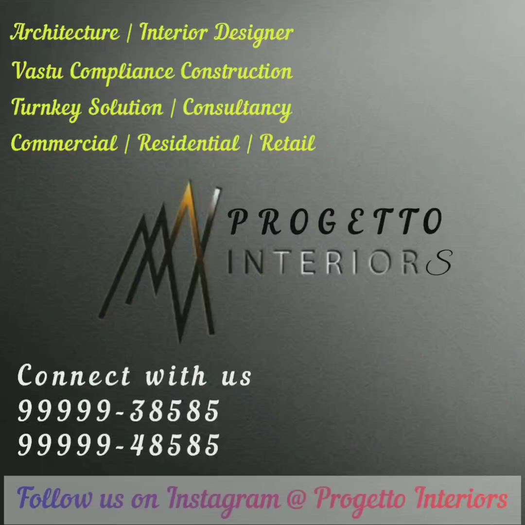 We designs Elegance for Elite customers with Execution Solution
Progetto Interiors
999999-38585
999999-48585
