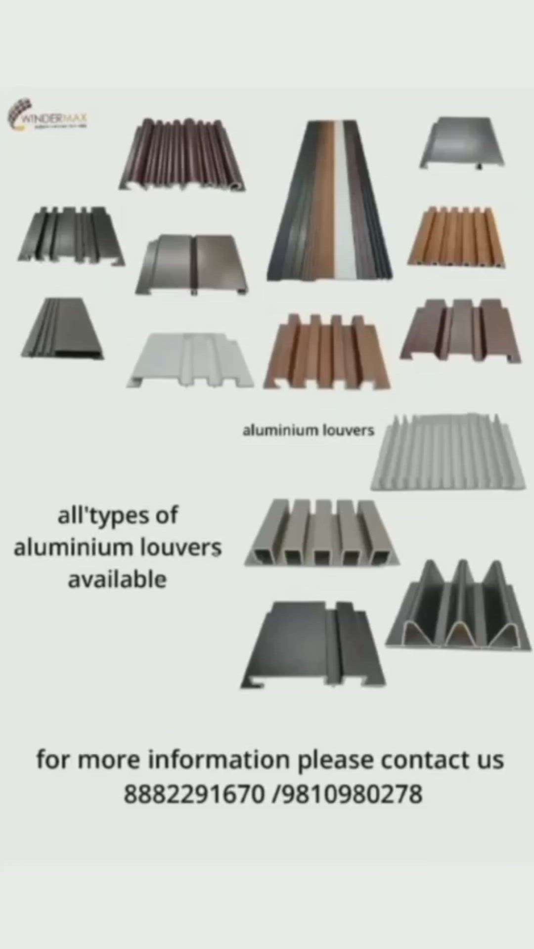 Hello dear sir /mam 

We are informing you our company started all types of aluminium louvers and profiles for Exterior and interior use 

Any requirement or query now or in future please contact us  

Note ;.   
30 design available in louvers
50 colours available in coating
20+ gate profile available

For more details or samples required please contact us 

Regards
Winder max India 
9810980278 #AluminiumWindows  #Aluminiumprofilegate #modernhome  #exterior_Work  #wpclouvers  #aluminiumlouvers