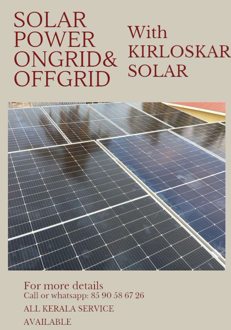 For contact: 8590  58  67  26
🌞Kirloskar solar power ongrid 💡and off grid installation all among kerala
🏠From 3 kw to 500 kw 🏭projects were completed
Top 5 ranked company in MNRE ( Ministry of new and renewable energy)