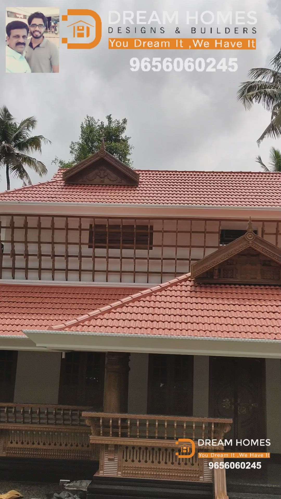 "DREAM HOMES DESIGNS & BUILDERS "
You Dream It, We Have It !

       "Kerala's No 1 Architect for Traditional Homes"

ടോട്ടൽ ഏരിയ : 2700 sqft.
ലൊക്കേഷൻ : മുരിങ്ങുർ ചാലക്കുടി

We strongly believe in your dreams and you strongly believe in our architecture.
Here is the finest example for that mix-up :-

No Compromise on Quality, Sincerity & Efficiency.
For more info 
9656060245
7902453187