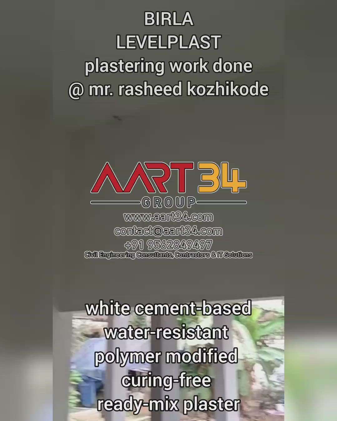BIRLA LEVELPLAST plastering work done @ mr. rasheed kozhikode
contact us
AART34 GROUP
www.aart34.com
9562849497