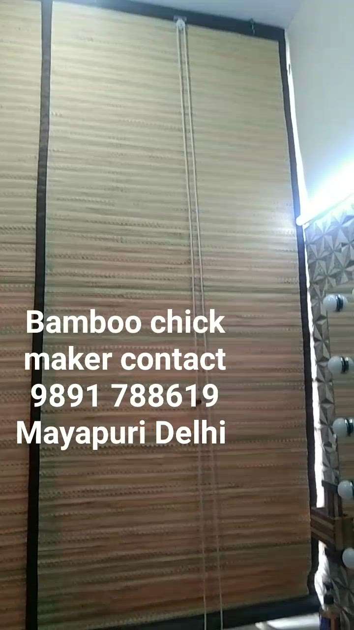 Bamboo chick maker,& windows blinds makers contact number 9891 788619 Mayapuri Delhi