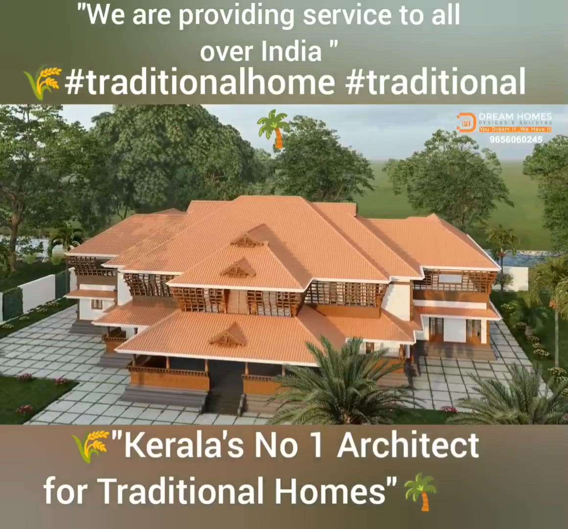 "DREAM HOMES DESIGNS & BUILDERS "
You Dream It, We Have It'
      "Kerala's No 1 Architect for Traditional Homes"

#traditionalhome 

We are providing service to all over India 
No Compromise on Quality, Sincerity & Efficiency.
#traditionalhome #traditional 
www.dreamhomesbuilders.com
For more info
9656060245
7902453187