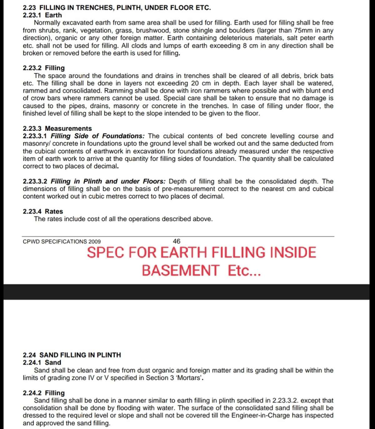 This method of mechanical filling is profitable but not to be recommended due to the following reasons.1. Hitachi with Chain wheel may defenitly dislocate and hurt the masonry strip footing and basement there on.2.Dumping and filling as a whole is not fulfil the specification for back filling inside the basement.