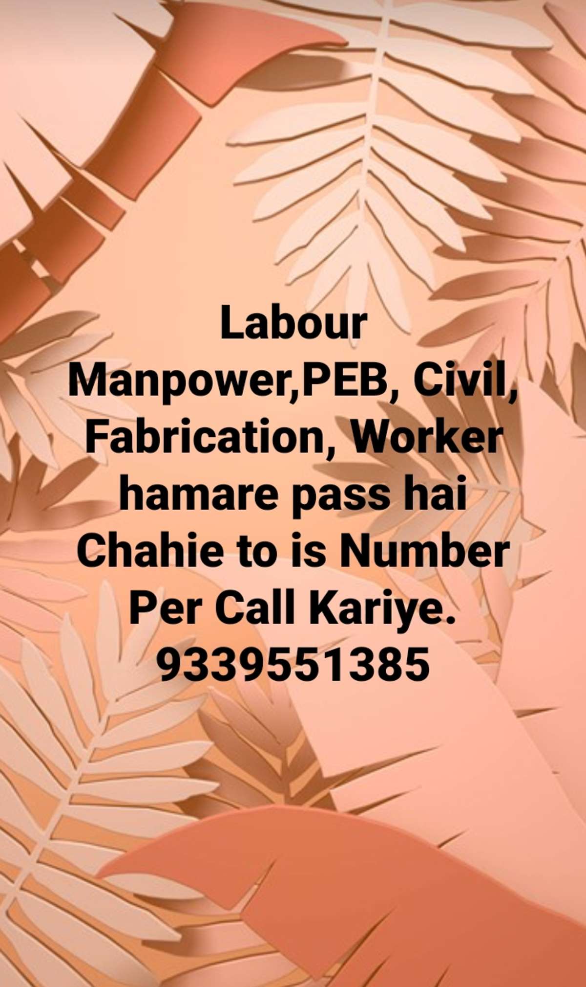 Labour Manpower,PEB, Civil, Fabrication, Worker hamare pass hai Chahie to is Number Per Call Kariye. xxxxxxxxxxx5