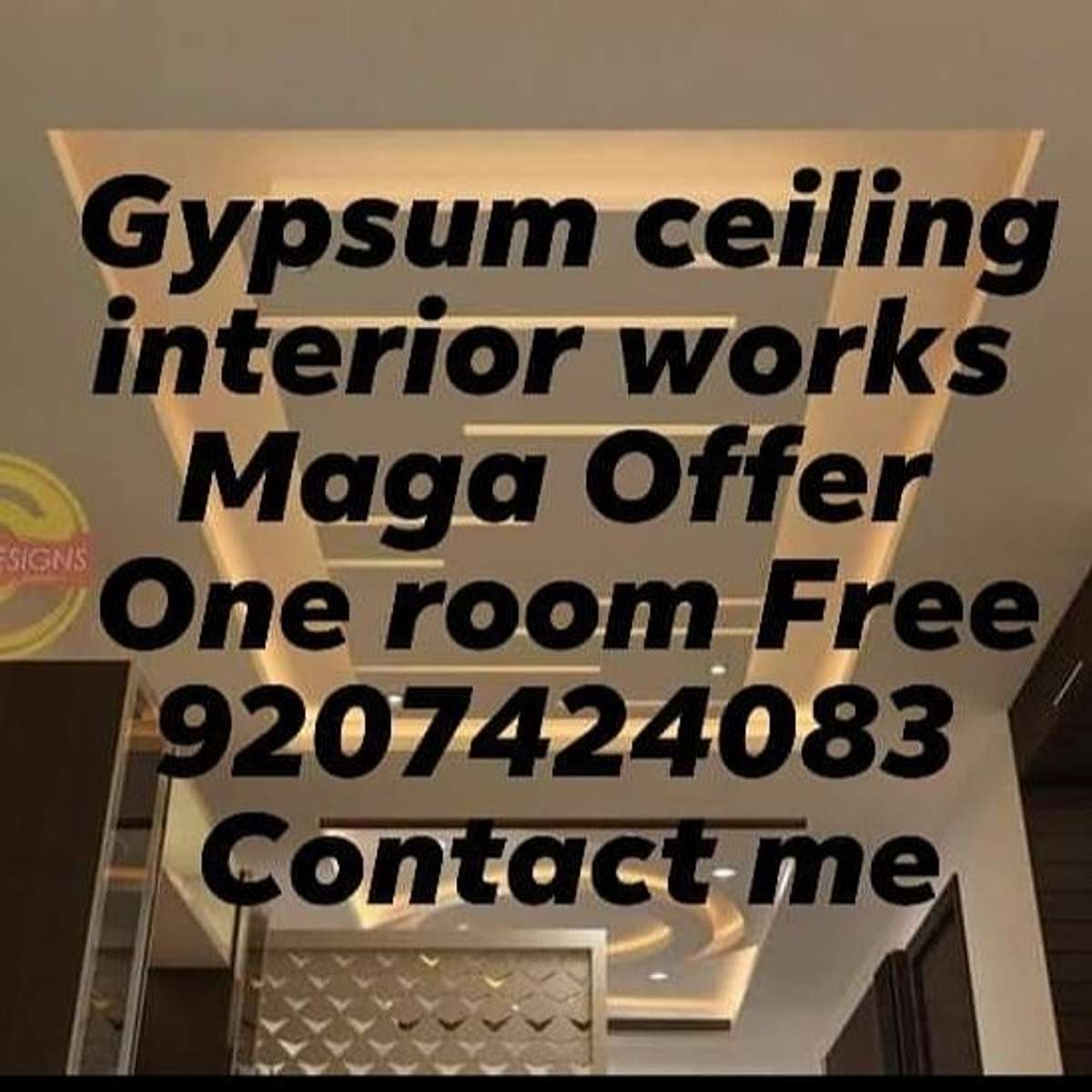 ഞാന്‍ Gypsum interior works ചെയ്തു കൊടുക്കുന്ന വ്യക്തിയാണ് ഇപ്പൊള്‍ works കുറവാണ് ,താങ്കളുടെ പരിജയത്തില്‍ works ഉണ്ടക്കില്‍ please Contact me 9.2.0.7.4.2.4.0.8.3