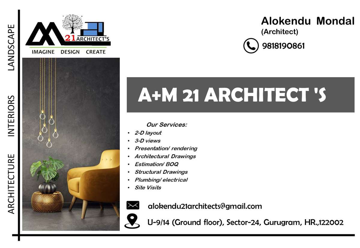 Hello greetings from A+M21 Architect's studio Gurugram. We are architectural and interior designer studio based in Gurugram deals with architectural, interiors, landscape etc. We will be glad to design ur project as per your requirements. Kindly contact us for your requirements. Thanks Alok981819.0861