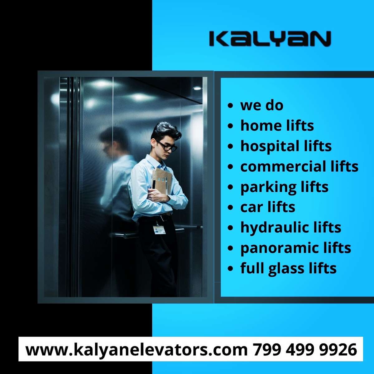 Kalyan Home Elevators offers the long-awaited solution to vertical mobility within homes at affordable prices and easy-to-use features. Our customized and aesthetically designed home lifts are easily installable in preexisting homes as well as houses under construction, and help you relieve the headache of climbing. More details:- 

we do all kind of :-
Home Lifts
Hospital Lifts
Capsule Lifts
Commercial Lifts
Customised Passenger Lifts
Car Lifts
Parking Lifts