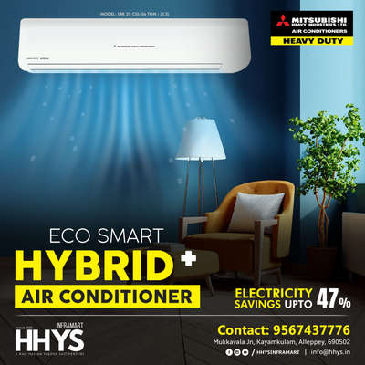 ✅ Mitsubushi - ECO SMART HYBRID+ Air Conditioner

ECO SMART HYBRID + COVERAGE IS 1.5 TIMES LARGER THAN CONVENTIONAL AC WHILE SAVING UP TO 47% ON ELECTRICITY *

Comfortable Air Flow Function 
👉 Positioning of installation
👉 New Louver
👉 Lateral Swing

Visit our HHYS Inframart showroom in Kayamkulam for more details.

𝖧𝖧𝖸𝖲 𝖨𝗇𝖿𝗋𝖺𝗆𝖺𝗋𝗍
𝖬𝗎𝗄𝗄𝖺𝗏𝖺𝗅𝖺 𝖩𝗇 , 𝖪𝖺𝗒𝖺𝗆𝗄𝗎𝗅𝖺𝗆
𝖠𝗅𝖾𝗉𝗉𝖾𝗒 - 690502

Call us for more Details :
+91 95674 37776.

✉️ info@hhys.in

🌐 https://hhys.in/

✔️ Whatsapp Now : https://wa.me/+919567437776

#hhys #hhysinframart #buildingmaterials #homes #airconditioner #ac #homesweethome
