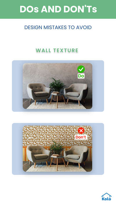 Select a single texture for the highlight wall without crowding the wall with too many patterns.

Learn design trends and avoid mistakes that can make your design look bland.

With our new series, learn the Dos and Don’ts of home design. 🙂

Learn tips, tricks and details on Home construction with Kolo Education 👍🏼

If our content has helped you, do tell us how in the comments ⤵️

Follow us on @koloeducation to learn more!!!

#education #architecture #construction  #building #design #home #expert  #koloeducation #dosdont #texture #designmistakes