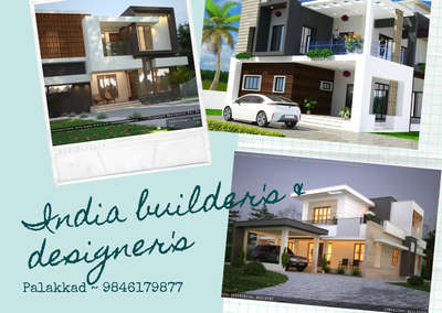 INDIA BUILDER'S & DESIGNER PALAKKAD
9846179877