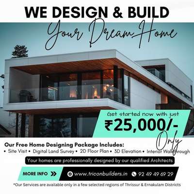 Tricon Builders - Kerala's favorite custom home builder with over 28 years of experience in constructing luxurious custom homes. 

Building your dream home with us is easier than you might think! You can now get started with the complete design process with just ₹25,000/-. 

To learn more about how to get started, please visit https://triconbuilders.in/our-process or simply search for Tricon Builders on Google. After checking out our website, feel free to reach out to me for any further questions you may have; I'm here to assist you at any time.

Note: If your home is already designed by someone else, you can skip our design processes and directly email or WhatsApp me all your home drawings for a detailed construction quote from us. Thank you!

Shihab Mohammed
Mobile: +919249496929
Email: shihab@triconbuilders.in