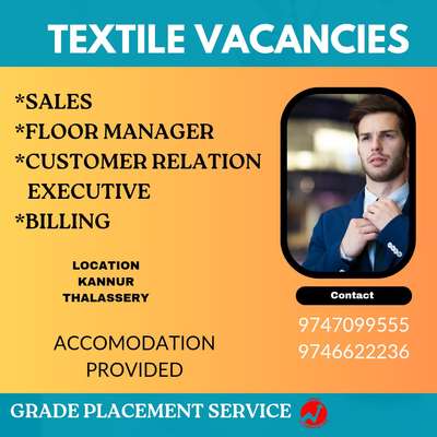 നിങ്ങൾക്കൊരു ജോലി ഉടൻ ആവശ്യമുണ്ടോ
വിളിക്കൂ

Grade Placement Service

താല്പര്യം ഉള്ളവർ 9747099555, 9746622236
എന്ന നമ്പറിൽ contact ചെയ്യുക

🎾AYURVEDA THERAPIST
Female 
Exp/Fresher 
📌Kannur

🎾TELECALLER
Exp/Fresher
Female 
📌 Kannur

🎾ACCOUNTANT
Exp
Male/Female
📌Kannur

🎾SALES EXECUTIVE
Male/Female 
Exp/Fresher 
📌Kannur

🎾WAITER
Exp/Fresher 
Male
📌Kannur, Pazhayangadi 

🎾PACKING
Exp/Fresher 
Female 
📌 Thaliparamba 

🎾RECEPTIONIST
Exp/Fresher 
Male/Female 
📌Kannur

🎾SKIN SPECIALIST TUTOR
Female 
Exp
📌Kannur

Interested candidates please call or send your biodata

9747099555
9746622236

JOIN OUR GROUP FOR MORE INFORMATION
https://chat.whatsapp.com/IwP1b6qi4dJ6U3rg0PpylM


*Follow our Instagram page for more vacancies....*
https://instagram.com/gradeplacement?igshid=OGQ5ZDc2ODk2ZA==