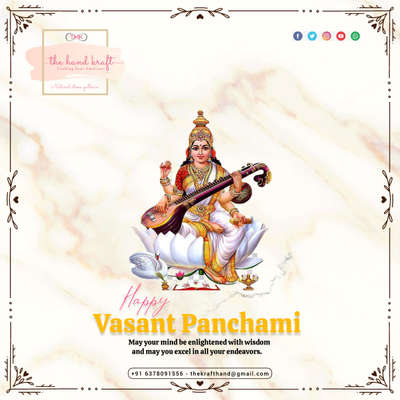 "Happy Vasant Panchami."
May your mind be enlightened with wisdom and may you excel in all your endeavors. 

+91 6378091556 - thekrafthand@gmail.com