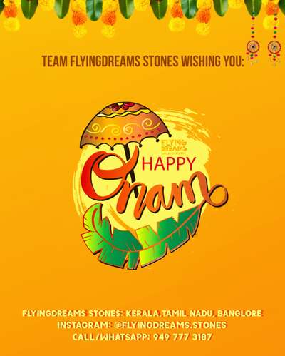 Happy Onam! 🥰😍

Instagram: @flyingdreams.stones
E-mail: flyingdreams444@gmail.com
Call/Whatsapp: +91 9497773187, +91 9265542747, +91 7356690776.