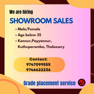 💫URGENT VACANCIES💫

Grade Placement Service

താല്പര്യം ഉള്ളവർ
 9747099555
 9746622236
എന്ന നമ്പറിൽ contact ചെയ്യുക

*🪄CASHIER*
Exp
Male
📌Kannur 

*🪄ACCOUNTANT*
Male/Female 
Exp
📌Kannur

*🪄MARKETING STAFF*
Male 
Exp/Fresher 
📌Kannur 

*🪄OFFICE STAFF*
Exp/Fresher 
Female 
📌Kannur 

*🪄AC TECHNICIAN*
Male 
Exp/Fresher 
📌Kannur 

*🪄FRONT OFFICE EXECUTIVE*
Exp/Fresher 
Male/Female 
📌Kannur

*🪄WAITER*
Male
Exp/Fresher 
📌Kannur

*🪄HOUSEKEEPING STAFF*
Male/Female 
Exp/Fresher 
📌Kannur 

*🪄STOREKEEPER*
Exp
Male
📌Kannur

*Interested candidates please call or send your biodata*

*9747099555*
*9746622236*

*Subscribe our YouTube channel for more useful interview tips*

https://youtube.com/@GRADEPLACEMENTSERVICE?si=5g9ZHf5Mj1fvfsWp

*JOIN OUR GROUP FOR MORE INFORMATION*
https://chat.whatsapp.com/IwP1b6qi4dJ6U3rg0PpylM


*JOIN OUR INSTAGRAM FOR MORE VACANCIES*
https://instagram.com/gradeplacement?igshid=OGQ5ZDc2ODk2ZA==

#ShowroomSalesJobs#SalesVacancy#NowHiringSalesStaff#KannurJo