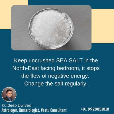 Keep uncrushed SEA SALT in the North-East facing bedroom, it stops the flow of negative energy. Change the salt regularly.
.
.
#vastushastraexpert_kuldeepdwivedi #astrologer_in_udaipur #vastuforhome #vastuclasses #VastuforBedroom #astrokuldeep #lifecoach #homedecorstore