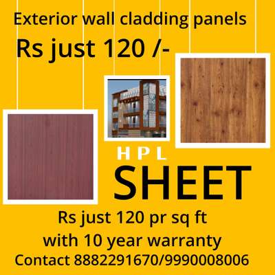 Golden Range HPL available just 
*Rs* *120* sq ft with 10 year warranty 

*Front* *Elevation* *HPL* *Cladding* *Facade* *System*

Sheet Size 8X4 foot, Thickness 6mm,
Both Side Shade, For *Exterior* *Grade* *UV* *Coated* *Layer*.
 
*HPL* *Specification* : 
*1.*  Extremely Weather Resistance 
*2.*  Optimal Light-Fastness 
*3.*  Double Side Shade
*4.*  Scratch Resistance
*5.*  Easy To Clean  
*6.*  Waterproof 
*7.*  No Maintenance  

If You Have Any Requirement 
Plz Reply 

Regards
Winder max india
8882291670 /9810578649