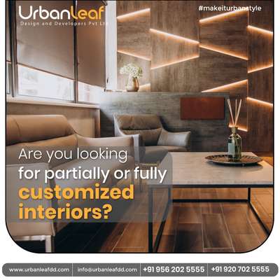 Are you looking for partially or fully customized interiors?
@urbanleafdd 
Contact no :9207025555
Mail: info@urbanleafdd.com 
Website:  www.urbanleafdd.com 
#interiordesign #homedecor #housedesign #construction #constructionsite #interiorart #interiorbyjana #interiorjakarta #interioryesplz #interiormilk #bestconstructioncompanyinkochi #kochi #kerala #makeiturbanstyle #interiormagasinet #interiorquotes #interiorliving #interioroftheday #interiorrumah #interioruk #interiorluxury #urban #urbanleaf #leaf #design #developer