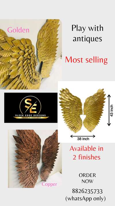 *Set of 2 Angel Wings Antique Gold/ Copper Color Metal Wall Art Sculpture and Hanging Décor* for Living Room Home and Office 


Name: SLEEK EDGE DESIGNS, 
 
Material: metal

Product Length: 38 Inch
Product Height: 43 Inch
Product Breadth: 2 Inch
Net Quantity (N): 2

These bird wings will enhance the beauty of your walls at home/restaurant/hotels/offices. This is one of the best gifts to friends. This is a perfect home decorative item available in unique design. 

These golden eagle wings brings the prosperity at home and business.

*Special Features* :
 1.Easy to use .
 2.Durable . 
3.powder coated rust free item 
4.clean with dry cloth.

*Price: 4055 free shipping*


#InteriorDesigner #HomeDecor #WallDecors #LUXURY_INTERIOR #bespokefurniture #custom #InteriorDesigner #HouseDesigns
