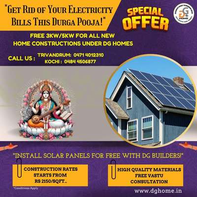 "Install Solar Panels for FREE with DG Builders!"

"Celebrate Durga Pooja by embracing clean, green energy and saying goodbye to electricity bills!"

"Hurry! Offer valid for a limited time during Durga Pooja!"

Visit us at: www.dghome.in
Trivandrum, Kochi 
 # #buildersintrivandrum #buildingsintrivandrum #builders #building #topbuildersintrivandrum #TopBuilders #home #homerenovation #homesweethome #durgapuja #durgaoffer #PoojaOFFER #SolarPanels #ElectricityBill #solarenergy #solar