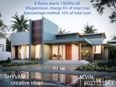 SHYVAM 
           creative ideas.....
#Rates starts 1500Rs/sft
#Supervision charge 6% of cost
#Percentage method 10% of     cost