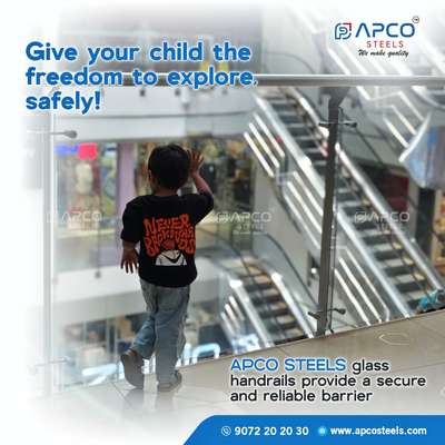 Give your child the freedom to explore, safely!  APCO STEELS glass handrails provide a secure and reliable barrier