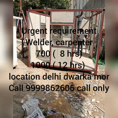 urgent requirement for carpenter welder helper
location Dwarka mor delhi
daily wages welder carpenter 700 ( 8 hrs) 
12hrs ( 1000)
helper 400  8hrs
call  9999862606 call only