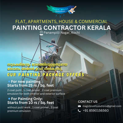 Magic Brush Painting Solutions
🔹പരിശീലനം ലഭിച്ച പെയിന്റേഴ്‌സ്
🔹സുരക്ഷിതവും വേഗത്തിലുള്ളതുമായ സേവനം
🔹പെയിന്റിംങ്ങിനു ശേഷമുള്ള വൃത്തിയാക്കൽ, 
ഇവ ഞങ്ങൾ ഉറപ്പ് നൽകുന്നു. നിങ്ങളുടെ സൈറ്റിൽ വന്നുള്ള സൗജന്യ കൺസൾട്ടേഷന് വിളിക്കുക 
☎️ +91 8590156560
📧magicbcomhsolutions@gmail.com

🔹For new painting : Starts from 25 rs / Sq. feet
( 2 coat putti , 1 coat primer , 2  coat premium emulsion for both interior and exterior surface )

🔹For Painting only : Starts from 10 rs / Sq. feet
( without putti work )
( 1 coat primer , 2 coat premium emulsion )

🔹Enamel painting for wood and metal surfaces 
starts from 30 rs / sq. feet
( 1 coat primer , 2 coat premium enamel )

🔹Polishing with PU : starts 150 rs / Sq feet
🔹Textures and wallpaper : Starts  85 rs / sq. feet
🔹Waterproofing : Starts 45 rs / sq feet

Free estimate after site visit anywhere in kerala
price shall vary after color selection and surface conditions.

#homemakeover  #homerenovation #magicbrush #paintingcontractor #paintingkerala