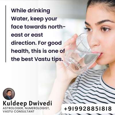 While drinking Water, keep your face towards north- east or east direction. For good health, this is one of the best Vastu tips.

पानी पीते समय अपना चेहरा उत्तर-पूर्व या पूर्व दिशा की ओर रखें।  अच्छे स्वास्थ्य के लिए यह सबसे अच्छे वास्तु टिप्स में से एक है।
.
.
 #vastushastra #vastu_in_udaipur #astrologer #astrologer_in_udaipur #vastuexper  #watertank #Rowater #vastuexpert_in_udaipur #kitchen #vastu_for_home #direction #longweekend #jrNTR #Rbi