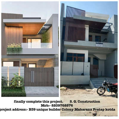 finally complete this project
S. G. Construction 
Mob :- 8209768576
Project Add:- B39 unique builders colony Maharana Partabh kotda