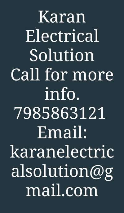 Dear 
         Sir/Ma'am 

I have got good exp. of electrical works, in case of any requirement, please do contact me on  7985863121 (karan) 

Below is brief description of services, I can provide:

House Wiring
Indoor Lighting installation
Outdoor Lighting installation
Switch & Socket installation
Panal repair & installation
Switch & Socket relocation
Earth wire installation
Fan installation
Security system installation
Video door phone installation
Intercom installation
Smart Gadgets installation
Networking nstallation
CCTV camera installation
Smart lighting installation
Automation 
Inverter installation
Lift Electrical Point & Earthing installation

Thank you 😊

Karan Electrical Solution Gurgaon Haryana