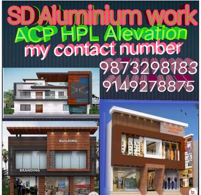 sd Aluminium work ACP HPL Alevation
my contact number 9873298183