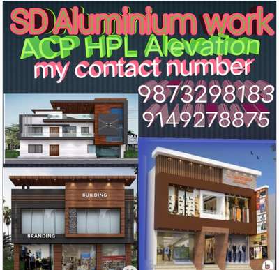 sd Aluminium work ACP HPL Alevation
my contact number 9873298183