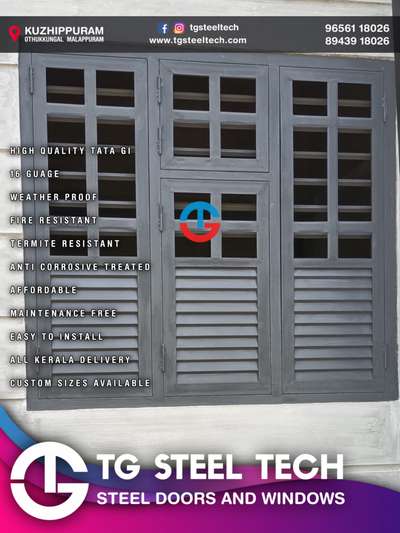 Tata gi 3 door steel window

Tg steel tech steel doors and windows

HIGH QUALITY 16 GUAGE TATA GI 
WEATHER PROOF
FIRE RESISTANT 
TERMITE RESISTANT 
ANTI CORROSIVE TREATED
MAINTENANCE FREE
ALL KERALA DELIVERY 
CUSTOM SIZES AVAILABLE

TG STEEL TECH 
STEEL DOORS
 AND WINDOWS 
KOTTAKAL, MALAPPURAM 
9656118026
8943918026

 #TATA_STEEL  #TATA #tatasteel #TATA_16_GAUGE_SHEET #FrenchWindows #WindowsDesigns #windows #windowdesign #tgsteeltechwindows #metal #furniture #SteelWindows #steelwindowsanddoors #steelwindow #Steeldoor #steeldoors #steeldoorsANDwindows #tgsteeltech
#AllKeralaDeliveryAvailible #trusted #architecture #steelventilation #ventilation #home #homedecor #industry #allkeraladelivery #interior #cheap #cement #iron #tatagalvano #16guage #120gsm #doors #woodendoors #wood #india #kerala #kannur #malappuram #kasarkod #wayanad #calicut #kochi #eranankulam #thiruvananthapuram #bedroom #kitchen #outdoor #living #staicase #roof #plan #bathroom #kollam #dining #kottayam #trissur #alappuzha