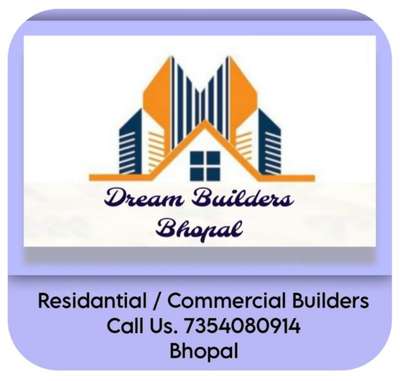 Dream Builders 
All Type Building Construction Call Us...
Bhopal