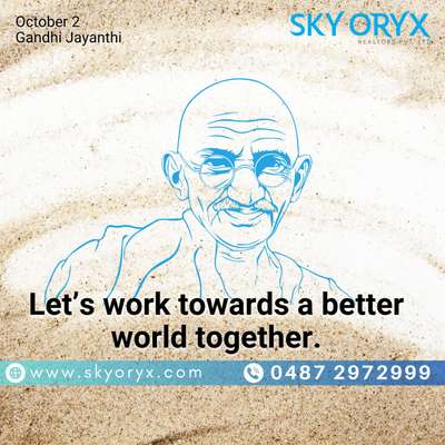 Let's work towards a better world together.
Happy Gandhi Jayanti.❤

#gandhijayanti #gandhiji #october2 #india #skyoryx #builderinthrissur #consultant