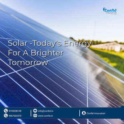 Solar - Today's Energy For A Brighter Tomorrow

Confid Innovation
9745038148
9567603370

www.confid.in
Info@confid.in