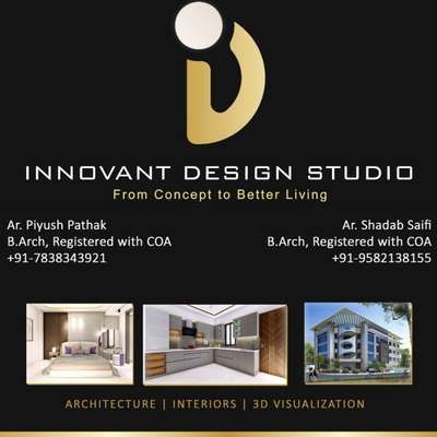 Innovant Design Studio 
Led by- Ar. Piyush Pathak & Ar. Shadab Saifi
Architecture| Interiors| Construction