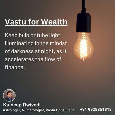 Vastu for Wealth

Keep bulb or tube light illuminating in the mindst of darkness at night, as it accelerates the flow of finance.
.
.
#vastushastraexpert_kuldeepdwivedi #prosperity #growth #vastuforhome #vastuclasses #VastuforBedroom #homedecorstore #astrologer_in_udaipur