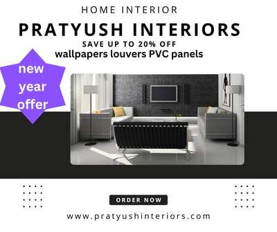 pratyush interiors new year offer
20% off all interiors work, 
wallpaper, pvc panel, louvers etc