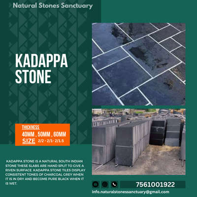 Kadappa Stone 

KADAPPA STONE IS A NATURAL SOUTH INDIAN STONE THESE SLABS ARE HAND SPLIT TO GIVE A RIVEN SURFACE. KADAPPA STONE TILES DISPLAY CONSISTENT TONES OF CHARCOAL GREY WHEN IT IS IN DRY AND BECOME PURE BLACK WHEN IT IS WET.

Thickness : 40mm,50mm,60mm

Sizes : 2/2 , 2/1 ,2/1.4 etc 

For more information 
Call / whatsapp 
7561001922

 #kadappastone  #FlooringTiles  #pavingstones  #naturalstones