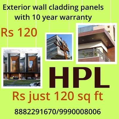 Golden Range HPL available just 
*Rs* *120* sq ft with 10 year warranty 

*Front* *Elevation* *HPL* *Cladding* *Facade* *System*

Sheet Size 8X4 foot, Thickness 6mm,
Both Side Shade, For *Exterior* *Grade* *UV* *Coated* *Layer*.
 
*HPL* *Specification* : 
*1.*  Extremely Weather Resistance 
*2.*  Optimal Light-Fastness 
*3.*  Double Side Shade
*4.*  Scratch Resistance
*5.*  Easy To Clean  
*6.*  Waterproof 
*7.*  No Maintenance  

If You Have Any Requirement 
Plz Reply 

Regards
Winder max india
8882291670 /9810578649