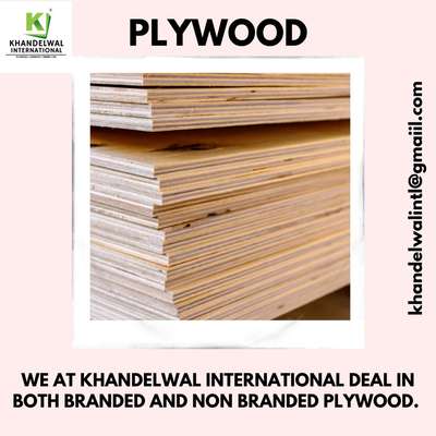 We at Khandelwal International deal in both Branded and Non Branded Plywood.
We deal in best quality ply at best rates.
To know more :
Contact : 8882476467 
Location : 2/60/3, WHS Timber Market, Kirti Nagar, Delhi
Email : khandelwalintl@gmail.com