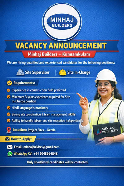 📢 WE ARE HIRING – Minhaj Builders
Looking for experienced and dedicated professionals to join our growing construction team.
🔹 Site Supervisor
🔹 Site In-Charge (Minimum 3 Years Experience Required)
📍 Project Locations: Kerala
