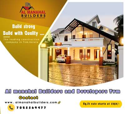 Hello everyone ,Are you planning a construct new home or commercial building? Your Apt Builder is here Al manahal Builders 
 Sq.ft Rate starts at 1600/- 
 Plan ,Estimation,3D Elevation etc 
With approval and full time site super vision and 
Consult with civil engineers and Architects
We prefer Quality and Branded materials for construction
We will give unique design , ultimate and branded quality homes

We are not build a building for few years ,we are build a building for a life time 
Cont:7025569477
www.almanahal builders.com