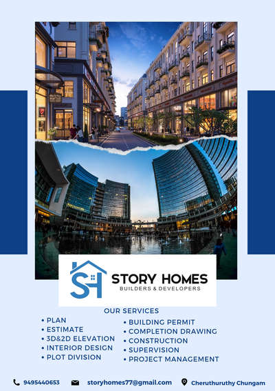 STORY HOMES
BUILDER'S & DEVELOPER'S
🔺Plan
🔺Building Permit
🔺Completion Drawing
🔺Estimation
🔺Supervison
🔺3d&2d Elevations
🔺Project Management 
🔺Plot Division
🔺Construction
 📍CHERUTHURUTHY CHUNGAM THRISSUR DT 679531